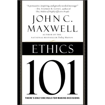 Ethics 101: What Every Leader Needs To Know (101 Series)