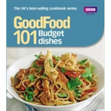 Good Food: 101 Budget Dishes: Triple-tested Recipes