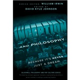 Inception and Philosophy: Because It\'s Never Just a Dream [平裝]