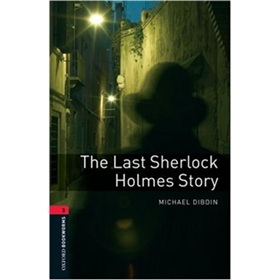 Oxford Bookworms Library Third Edition Stage 3: The Last Sherlock Holmes Story [平裝] (牛津書蟲系列 第三版 第三級：最後的福爾摩斯故事)