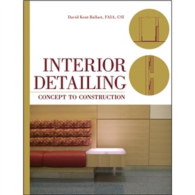 Interior Detailing: Concept to Construction [精裝] (室內詳述：構造概念)