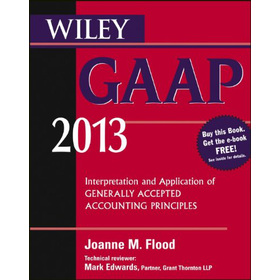 Wiley Gaap 2013: Interpretation And Application Of Generally Accepted Accounting Principle [平裝] (威利公認會計準則 2013： 一般會計原理的釋義及應用,第11版)