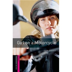 Oxford Bookworms Library Third Edition: Starters Narrative: Girl on a Motorcycle [平裝] (牛津書蟲文庫 第三版 初級 故事:摩托車女孩)