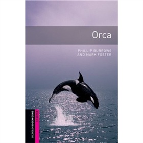 Oxford Bookworms Library Third Edition Starters Narrative: Orca [平裝] (牛津書蟲文庫 第三版 初級 故事:逆戟鯨)