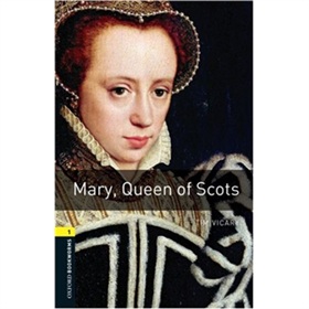 Oxford Bookworms Library Third Edition Stage 1: Mary, Queen of Scots [平裝] (牛津書蟲系列 第三版 第一級：蘇格蘭瑪麗女王)