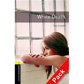 Oxford Bookworms Library Third Edition Stage 1: White Death (Book+CD) [平裝] (牛津書蟲系列 第三版 第一級：白色死亡 （書附CD套裝)