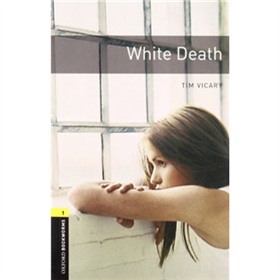 Oxford Bookworms Library Third Edition Stage 1: White Death [平裝] (牛津書蟲系列 第三版 第一級：白色死亡)