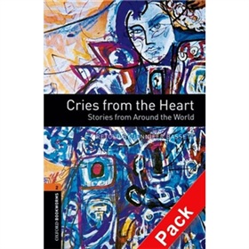 Oxford Bookworms Library Third Edition Stage 2: Cries from the Heart Stories from Around the World [平裝] (牛津書蟲系列 第三版 2：心靈的哭泣 （書附CD套裝）)