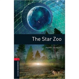 Oxford Bookworms Library Third Edition Stage 3: The Star Zoo [平裝] (牛津書蟲系列 第三版 第三級：星際動物園)
