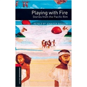 Oxford Bookworms Library Third Edition Stage 3: Playing with Fire Stories from the Pacific Rim [平裝] (牛津書蟲系列 第三版 第三級：太平洋沿岸縱火的故事)