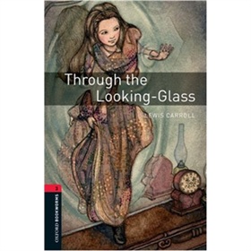 Oxford Bookworms Library Third Edition Stage 3: Through the Looking-Glass [平裝] (牛津書蟲系列 第三版 第三級：愛麗絲鏡中奇遇)