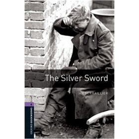 Oxford Bookworms Library Third Edition Stage 4: The Silver Sword [平裝] (牛津書蟲系列 第三版 第四級:銀劍)
