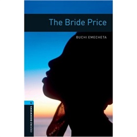 Oxford Bookworms Library Third Edition Stage 5: The Bride Price [平裝] (牛津書蟲系列 第三版 第五級: 彩禮)