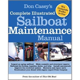 Don Casey s Complete Illustrated Sailboat Maintenance Manual [精裝]