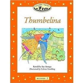 Classic Tales Beginner 2: Thumbelina [平裝] (牛津經典故事入門級:拇指姑娘)