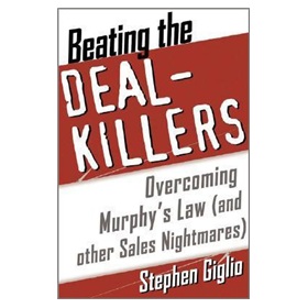 Beating the Deal Killers: Overcoming Murphy s Law (and other Sales Nightmares) [平裝]