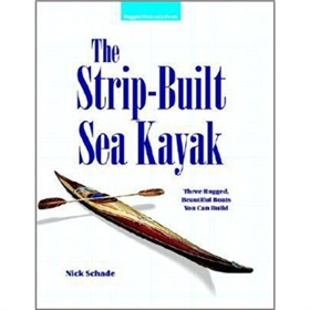 The Strip-Built Sea Kayak: Three Rugged, Beautiful Boats You Can Build [平裝]
