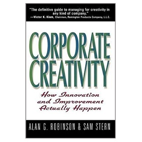 Corporate Creativity: How Innovation and Improvement Actually Happen [平裝]