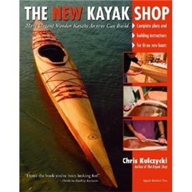 The New Kayak Shop: More Elegant Wooden Kayaks Anyone Can Build [平裝]