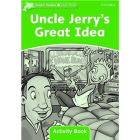 Dolphin Readers Level 3: Uncle Jerry s Great Idea Activity Book [平裝] (海豚讀物 第三級 ： 傑裡叔叔的好主意 活動用書)