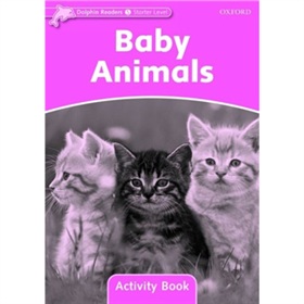 Dolphin Readers Starter Level: Baby Animals Activity Book [平裝] (海豚讀物 初級：小動物 /活動用書)