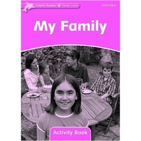 Dolphin Readers Starter Level: My Family Activity Book [平裝] (海豚讀物 初級：我的家庭 活動用書)