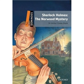 Dominoes Second Edition Level 2: Sherlock Holmes: The Norwood Mystery [平裝] (多米諾骨牌讀物系列 第二版 第二級：福爾摩斯探案集 : 諾伍德謎案)