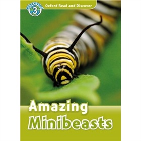 Oxford Read and Discover Level 3: Amazing Minibeasts [平裝] (牛津閱讀和發現讀本系列--3 令人驚嘆的迷你野獸)