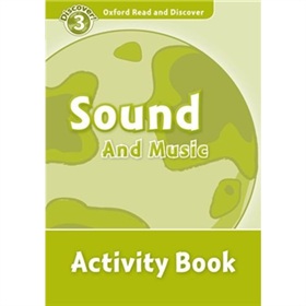 Oxford Read and Discover Level 3: Sound and Music Activity Book [平裝] (牛津閱讀和發現讀本系列--3 聲音和音樂活動用書)