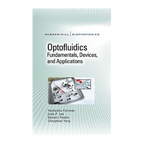 Optofluidics: Fundamentals, Devices, and Applications (McGraw-Hill Biophotonics) [精裝]