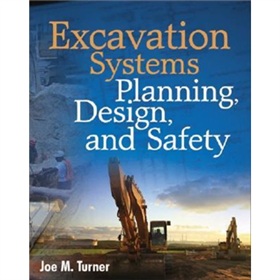 Excavation Systems Planning, Design, and Safety [精裝]