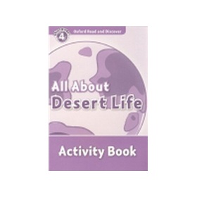 Oxford Read and Discover Level 4: All About Desert Life Activity Book [平裝] (牛津閱讀和發現讀本系列--4 沙漠生存記 活動用書)