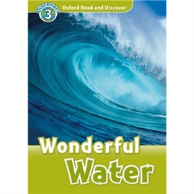 Oxford Read and Discover Level 3: Wonderful Water [平裝] (牛津閱讀和發現讀本系列--3 奇妙的水)