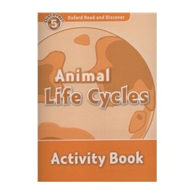 Oxford Read and Discover Level 5: Animal Life Cycles Activity Book [平裝] (牛津閱讀和發現讀本系列--5 動物生命週期 活動用書)