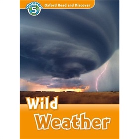 Oxford Read and Discover Level 5: Wild Weather [平裝] (牛津閱讀和發現讀本系列--5 暴風雨天氣)