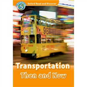 Oxford Read and Discover Level 5: Transportation Then and Now (Book+CD) [平裝] (牛津閱讀和發現讀本系列--5 運輸的歷史 書附CD套裝)