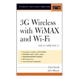 3G Wireless with 802.16 and 802.11: WiMAX and WiFi (McGraw-Hill Professional Engineering) [精裝]