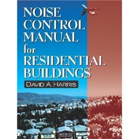 Noise Control Manual for Residential Buildings (Builder s Guide) [精裝]