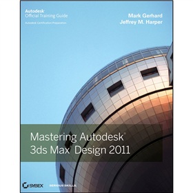 Mastering Autodesk 3ds Max Design 2011 [平裝] (3ds Max 2011 教程)