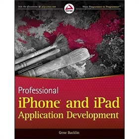 Professional iPhone and iPad Application Development (Wrox Programmer to Programmer) [平裝] (iPhone & iPad高級編程)