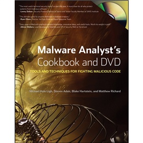 Malware Analyst s Cookbook and DVD: Tools and Techniques for Fighting Malicious Code [平裝] (惡意軟件分析訣竅與工具箱:對抗「流氓」軟件的技術與利器)