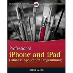Professional iPhone and iPad Database Application Programming (Wrox Professional Guides) [平裝] (蘋果iPhone和iPad專業數據庫應用程序開發)