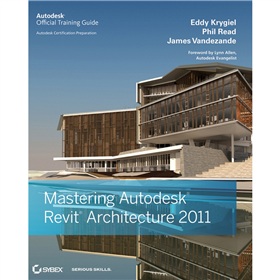 Mastering Autodesk Revit Architecture 2011 [平裝] (精通 Revit Architecture 2011)