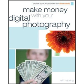 Make Money With Your Digital Photography [平裝] (利用數字相機賺錢指南)
