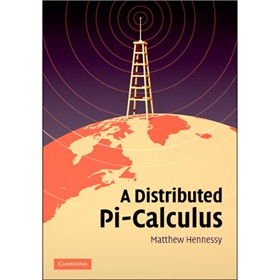 A Distributed Pi-Calculus [精裝] (分佈式Pi演算)