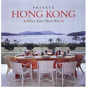 Private Hong Kong: Where East Meets West [精裝]