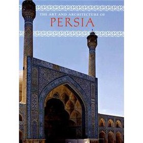 Art and Architecture of Persia [精裝]