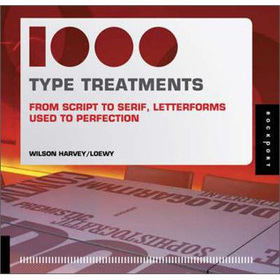 1,000 Type Treatments: From Script to Serif: From Script to Serif, Letterforms [平裝]