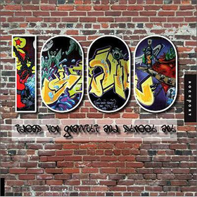 1,000 Ideas for Graffiti and Street Art: Murals, Tags, and More from Artists Around the World [平裝]
