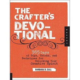 Crafter s Devotional: 365 Days of Tips, Tricks, and Techniques for Unlocking Your Creative Spirit [平裝]